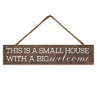 Small House Big Welcome 17" x 3.5" Outdoor/Indoor Hanging Sign