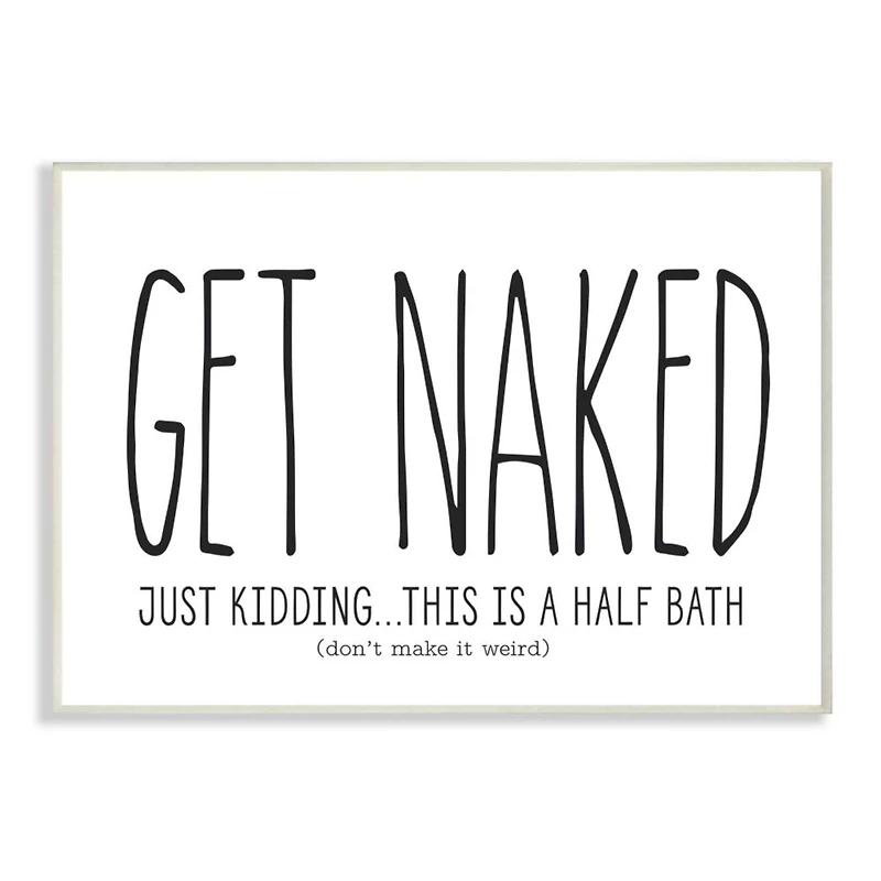 Stupell Industries Get Naked Bathroom Quote Wooden Wall Plaque