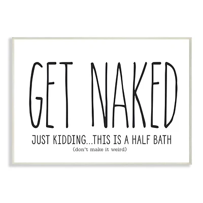 Stupell Industries Get Naked Bathroom Quote Wooden Wall Plaque
