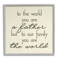 Stupell Industries You're The World Father Appreciation Framed Giclee Art