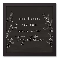 Our Hearts are Full When We're Together 12" x 12" Black Framed Canvas