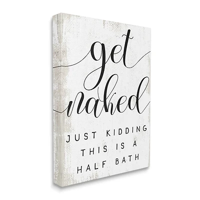 Stupell Industries Get Naked Half Bath Phrase Toilet Room Humor Canvas Wall Art