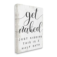 Stupell Industries Get Naked Half Bath Phrase Toilet Room Humor Canvas Wall Art