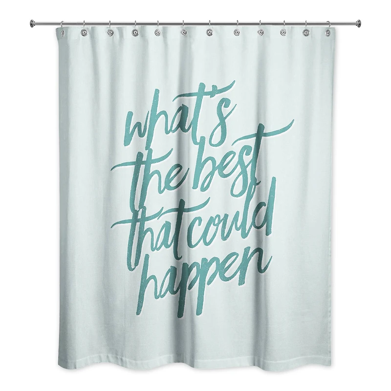 What's the Best That Could Happen 71" x 74" Shower Curtain