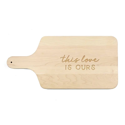 8" x 17" This Love Is Ours Maple Paddle Cutting Board
