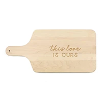 8" x 17" This Love Is Ours Maple Paddle Cutting Board