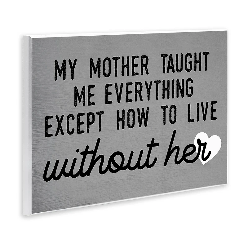 Stupell Industries My Mother Taught Everything Phrase Family Grievance Wall Plaque Art