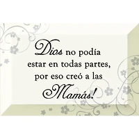Dios No Podía Estar En Todas: God Mothers Glass Plaque with Easel