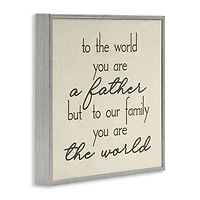 Stupell Industries You're The World Father Appreciation Framed Giclee Art