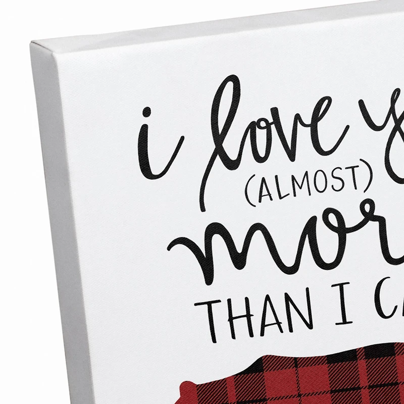 I Love You Almost More Than I Can Bear Canvas Art