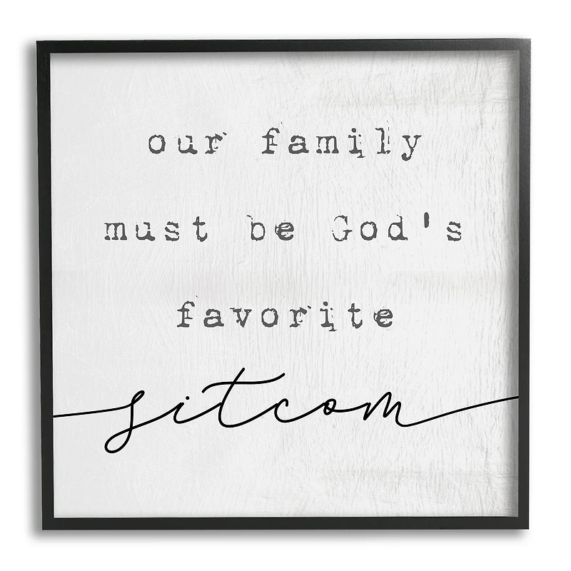 Stupell Industries God's Favorite Sitcom Phrase Family Motivational Humor Framed Wall Art