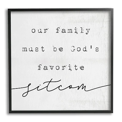 Stupell Industries God's Favorite Sitcom Phrase Family Motivational Humor Framed Wall Art