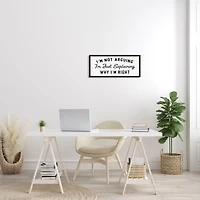 Stupell Industries Not Arguing Explaining Why I'm Right Funny Phrase in Frame Wall Art