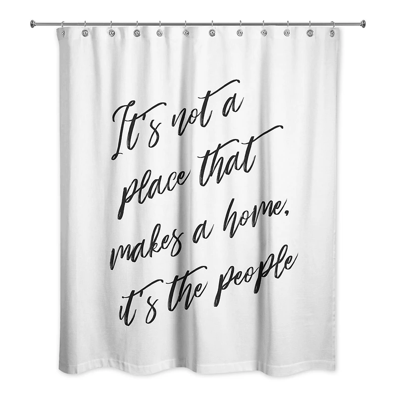 It's Not a Place That Makes a Home 71" x 74" Shower Curtain