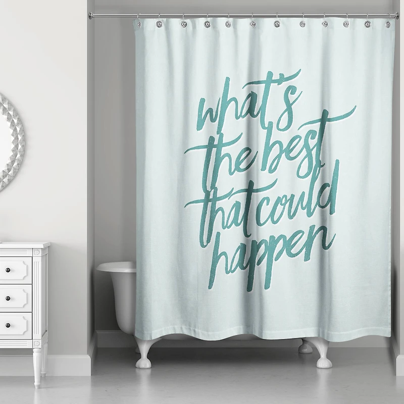 What's the Best That Could Happen 71" x 74" Shower Curtain