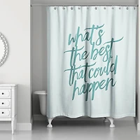 What's the Best That Could Happen 71" x 74" Shower Curtain