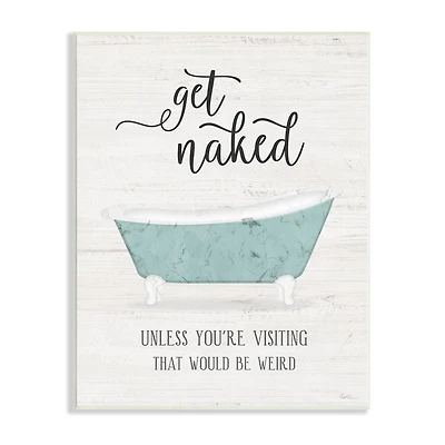 Stupell Industries Funny Get Naked Phrase Vintage Blue Tub Bathroom Wall Plaque