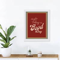 Make Today A Good Day Framed Print