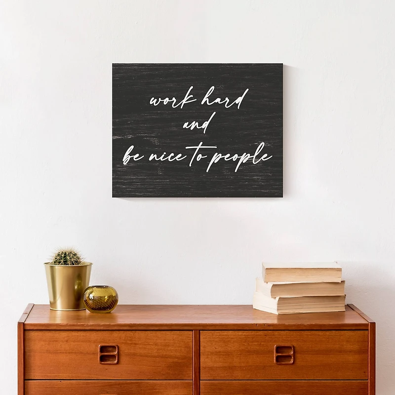 Work Hard and Be Nice to People Canvas Wall Art