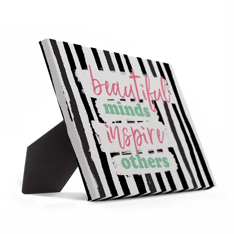 Beautiful Minds Inspire Others Easel Back Canvas