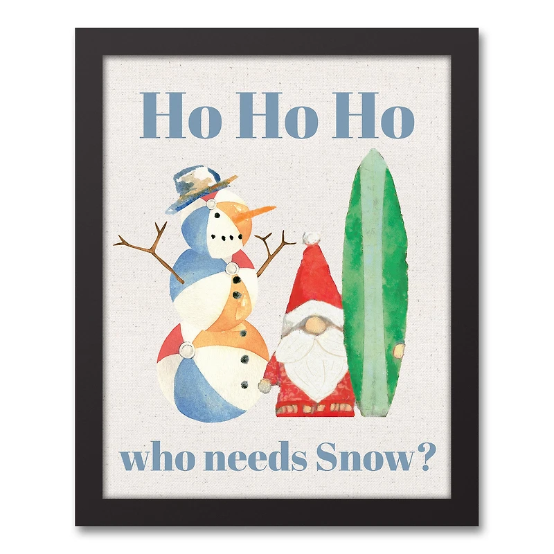 16" Ho Ho Ho Who Needs Snow Christmas Framed Wall Canvas