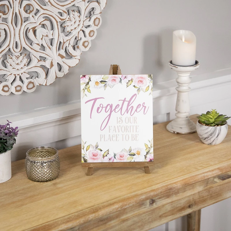 11" Wooden Easel Together is Our Favorite Place To Be Floral Spring Sign