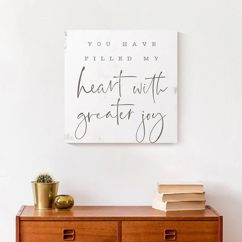 You Have Filled my Heart with Greater Joy 16" x 16" Canvas Wall Art