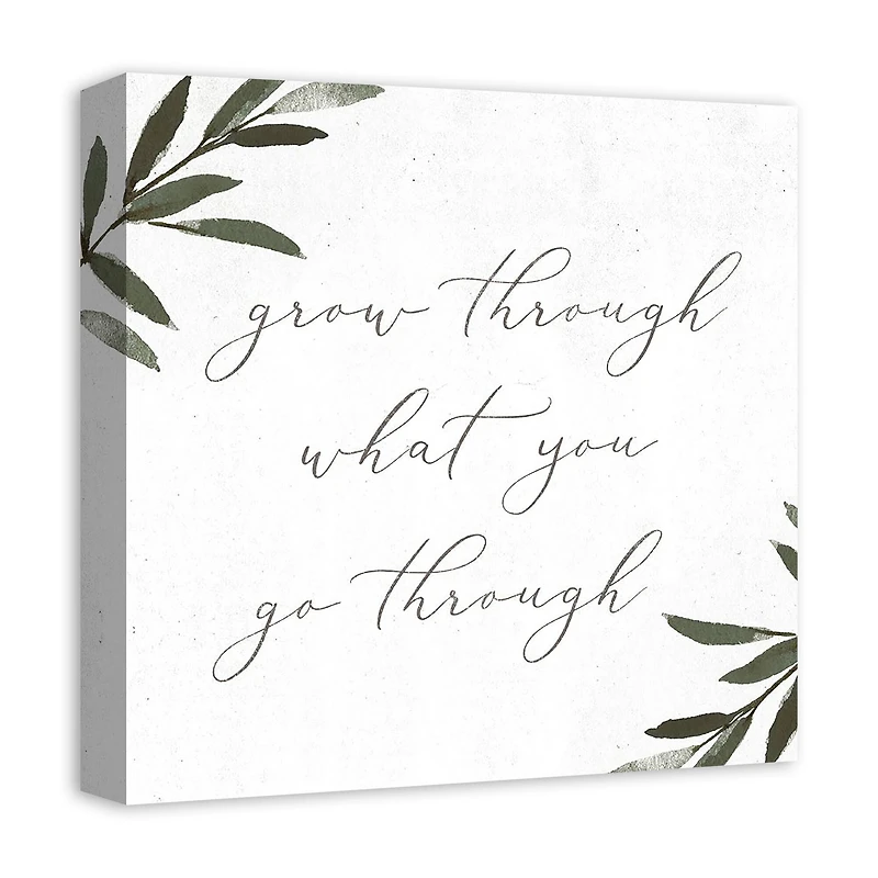 Grow Through What You Go Through 16" x 16" Canvas Wall Art