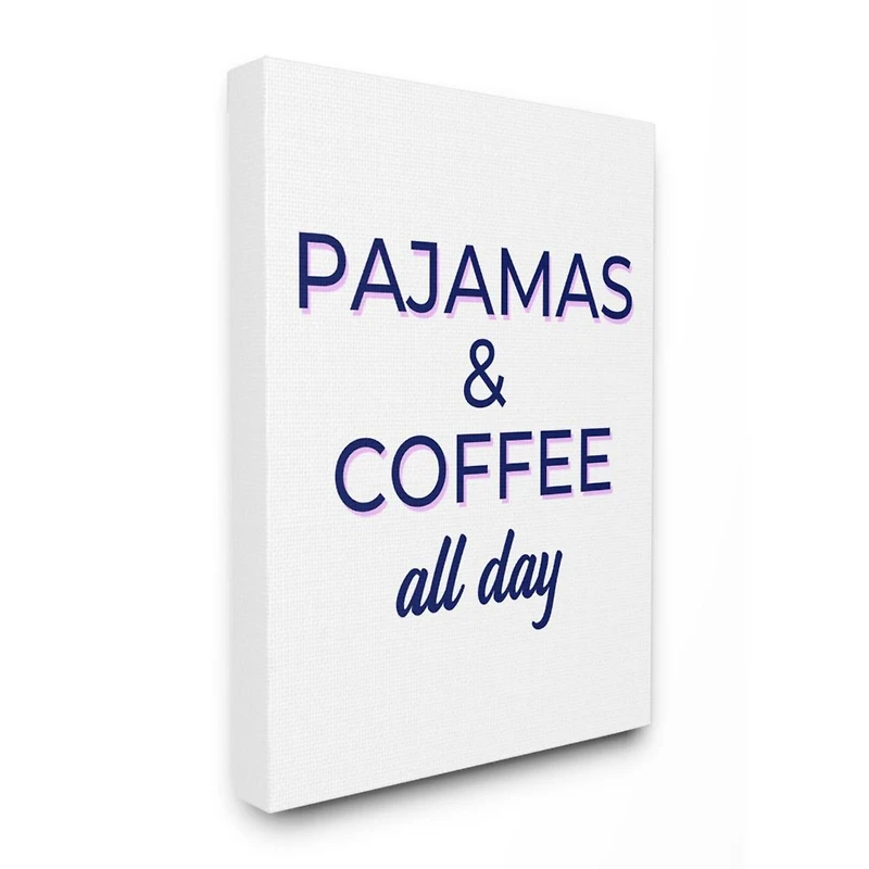 Stupell Industries Pajamas & Coffee All Day Wall Art