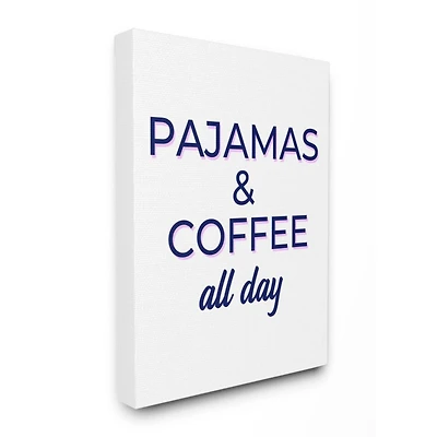 Stupell Industries Pajamas & Coffee All Day Wall Art