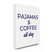 Stupell Industries Pajamas & Coffee All Day Wall Art