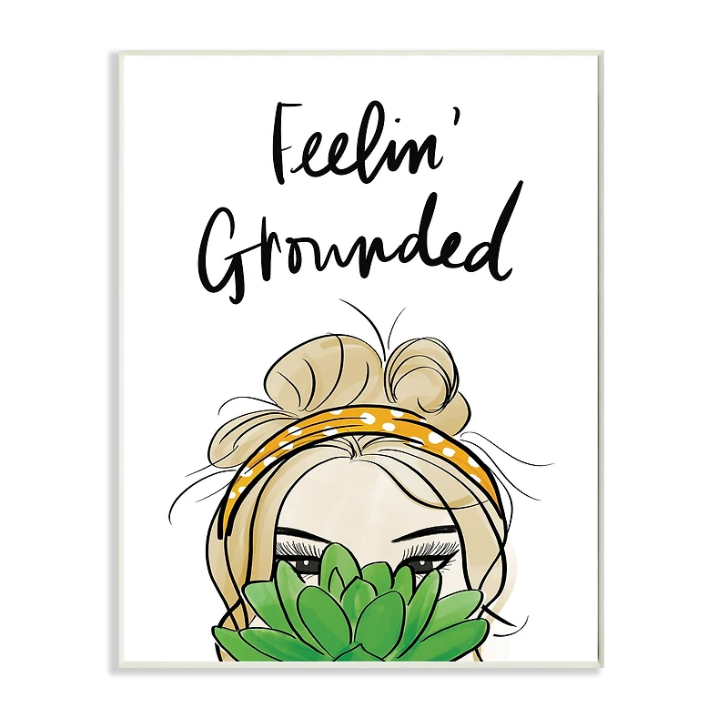 Stupell Industries Feelin' Grounded Phrase Woman With Plant Wall Plaque
