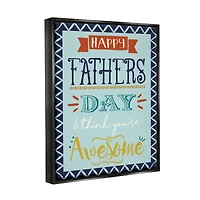 Stupell Industries You're Awesome Father's Day Phrase Floater Framed Art