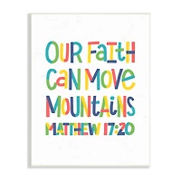 Stupell Industries Our Faith Can Move Mountains Matthew 17:20 Proverbs Wall Plaque