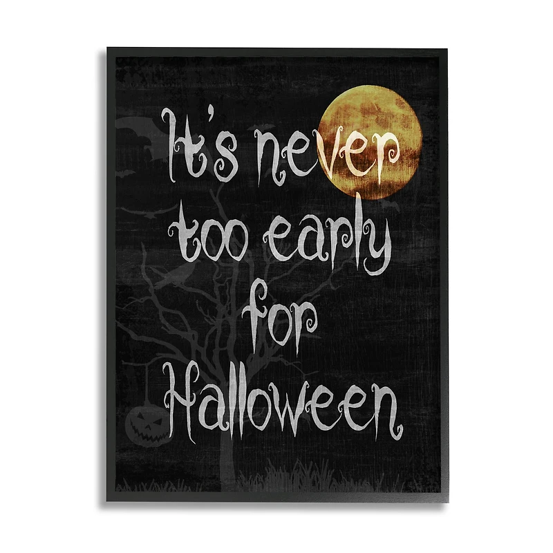 Stupell Industries Never Too Early For Halloween Framed Giclee Art