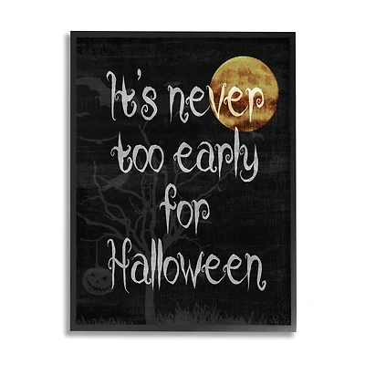 Stupell Industries Never Too Early For Halloween Framed Giclee Art