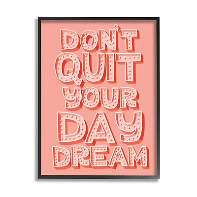 Stupell Industries Don't Quit Your Day Dream Bold Pink Typography in Frame Wall Art