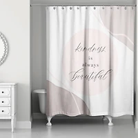 Kindness Is Always Beautiful 71" x 74" Shower Curtain