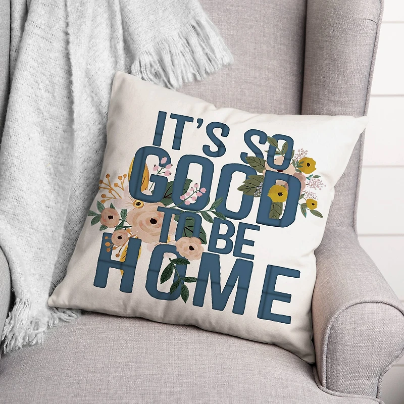 It's Good to Be Home Throw Pillow