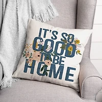It's Good to Be Home Throw Pillow