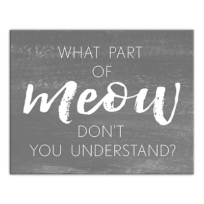What Part of Meow Canvas Wall Art