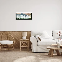 Stupell Industries Ski Ya Later Sports Pun Rustic Mountain Forest Framed Wall Art