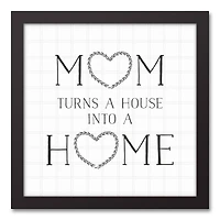 Mom Turns a House into a Home Black Framed Canvas