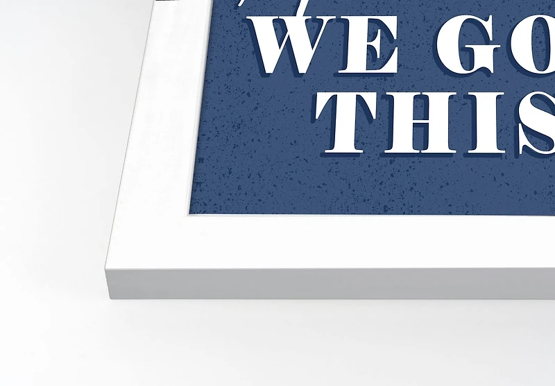 America We Got This White Framed Print Under Plexiglass
