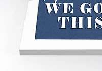 America We Got This White Framed Print Under Plexiglass