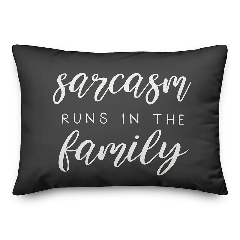 Sarcasm Runs In The Family 20" x 14" Throw Pillow