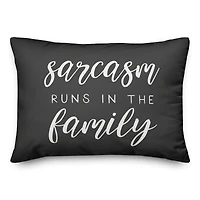 Sarcasm Runs In The Family 20" x 14" Throw Pillow
