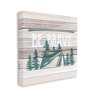 Stupell Industries Be Brave Forest Camping Canvas Wall Art