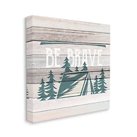 Stupell Industries Be Brave Forest Camping Canvas Wall Art