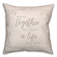 Together they Built a Life They Love Indoor/Outdoor Pillow